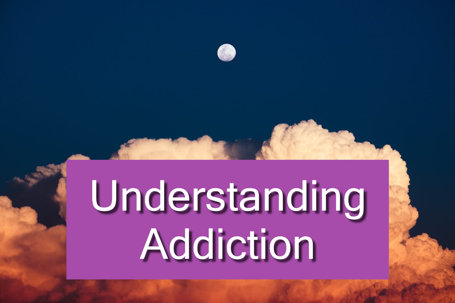 understanding addiction